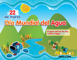Dia Mundial del Agua. 22 de marzo.